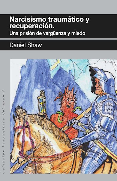 Narcisismo Traumático y Recuperación. Una prisión de vergüenza y miedo