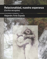 Relacionalidad, nuestra esperanza (Escritos escogidos)