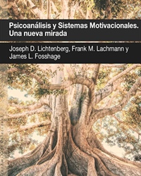 Psicoanálisis y Sistemas Motivacionales. Una nueva mirada
