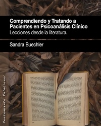 Comprendiendo y tratando pacientes en psicoanálisis clínico. Lecciones desde la literatura