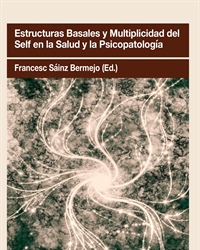 ESTRUCTURAS BASALES Y MULTIPLICIDAD DEL SELF EN LA SALUD Y LA PSICOPATOLOGÍA