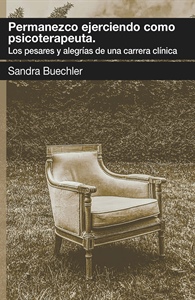 Permanezco ejerciendo como psicoterapeuta. Los pesares y alegrías de una carrera clínica
