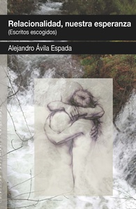 Relacionalidad, nuestra esperanza (Escritos escogidos)