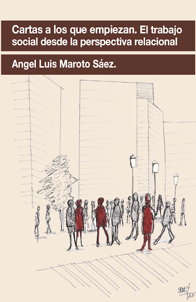 Cartas a los que empiezan. El trabajo social desde la perspectiva relacional