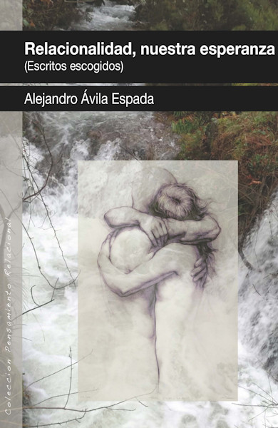 Relacionalidad, nuestra esperanza (Escritos escogidos)